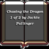 Chasing the Dragon 1 of 2