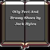 Oily Feet And Brassy Shoes