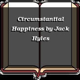Circumstantial Happiness