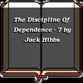 The Discipline Of Dependence - 7