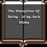 The Discipline Of Delay - 10