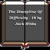 The Discipline Of Difficulty - 18