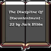 The Discipline Of Discontentment - 22