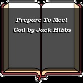 Prepare To Meet God