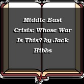 Middle East Crisis: Whose War Is This?