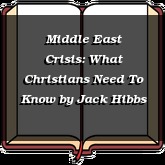 Middle East Crisis: What Christians Need To Know
