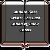 Middle East Crisis: The Last Jihad