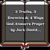 3 Truths, 3 Enemies & 4 Ways God Answers Prayer