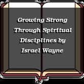 Growing Strong Through Spiritual Disciplines