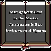 Give of your Best to the Master (instrumental)