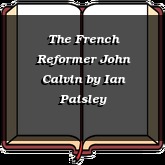 The French Reformer John Calvin