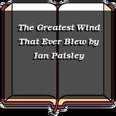 The Greatest Wind That Ever Blew