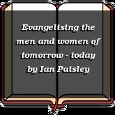 Evangelising the men and women of tomorrow - today