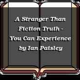 A Stranger Than Fiction Truth - You Can Experience