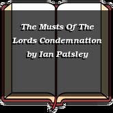 The Musts Of The Lords Condemnation