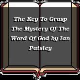 The Key To Grasp The Mystery Of The Word Of God