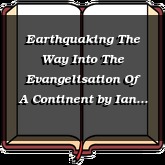 Earthquaking The Way Into The Evangelisation Of A Continent