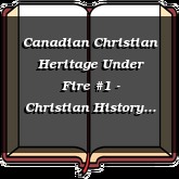 Canadian Christian Heritage Under Fire #1 - Christian History of Canada