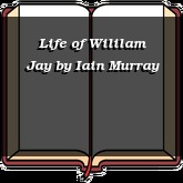 Life of Wililam Jay