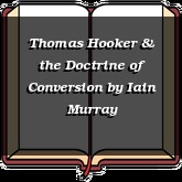 Thomas Hooker & the Doctrine of Conversion