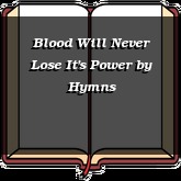 Blood Will Never Lose It's Power