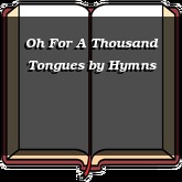 Oh For A Thousand Tongues