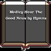 Medley Hear The Good News