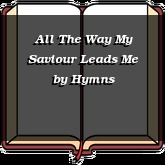 All The Way My Saviour Leads Me