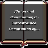 (Union and Communion) 6 - Unrestrained Communion