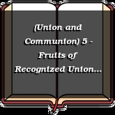 (Union and Communion) 5 - Fruits of Recognized Union