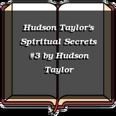 Hudson Taylor's Spiritual Secrets #3