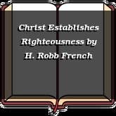 Christ Establishes Righteousness