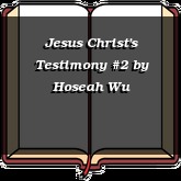 Jesus Christ's Testimony #2