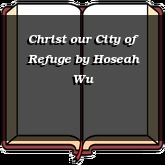 Christ our City of Refuge