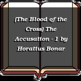 (The Blood of the Cross) The Accusation - 1