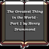 The Greatest Thing in the World - Part 1