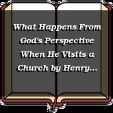 What Happens From God's Perspective When He Visits a Church