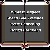 What to Expect When God Touches Your Church