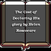 The Cost of Declaring His glory