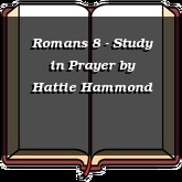 Romans 8 - Study in Prayer