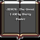 JESUS - The Great I AM
