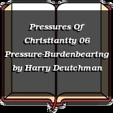Pressures Of Christianity 06 Pressure-Burdenbearing