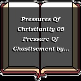 Pressures Of Christianity 05 Pressure Of Chastisement