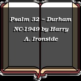 Psalm 32 ~ Durham NC-1949