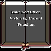 Your God-Given Vision