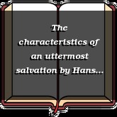 The characteristics of an uttermost salvation