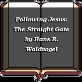 Following Jesus: The Straight Gate