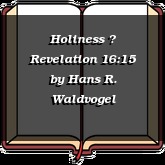 Holiness  Revelation 16:15