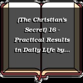 (The Christian's Secret) 16 - Practical Results in Daily Life