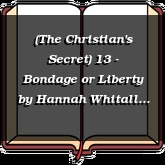 (The Christian's Secret) 13 - Bondage or Liberty